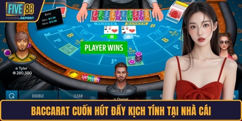 Baccarat cuốn hút đầy kịch tính tại nhà cái