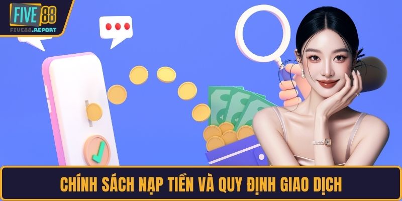 Chính sách nạp tiền và quy định giao dịch