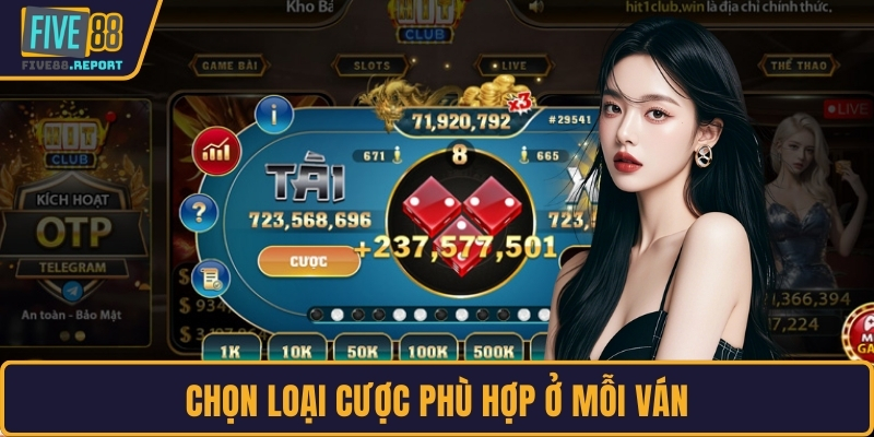 Chọn loại cược phù hợp ở mỗi ván