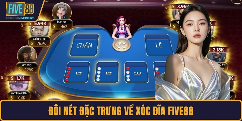 Đôi nét đặc trưng về Xóc đĩa FIVE88