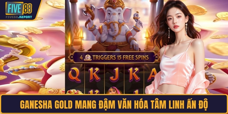 Ganesha Gold mang đậm văn hóa tâm linh Ấn Độ