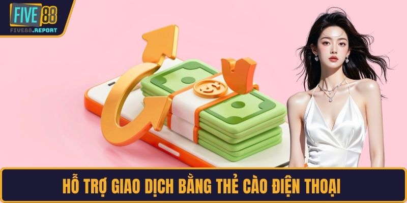Hỗ trợ giao dịch bằng thẻ cào điện thoại