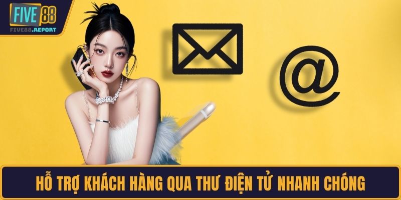 Hỗ trợ khách hàng qua thư điện tử nhanh chóng
