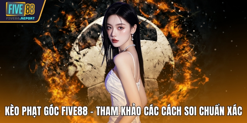 Kèo phạt góc FIVE88