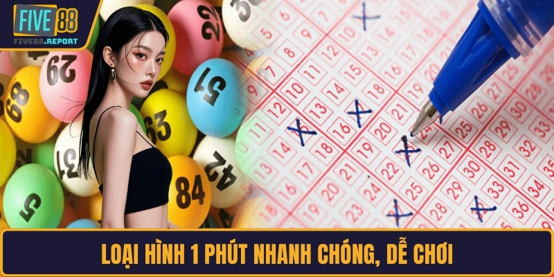 Loại hình 1 phút nhanh chóng, dễ chơi