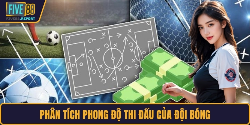 Phân tích phong độ thi đấu của đội bóng