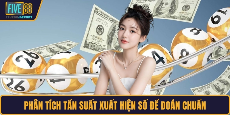 Phân tích tần suất xuất hiện số để đoán chuẩn