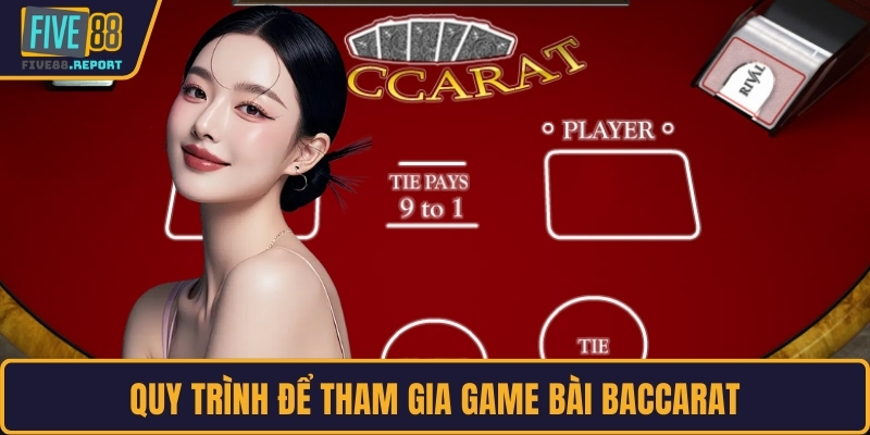 Quy trình để tham gia game bài Baccarat
