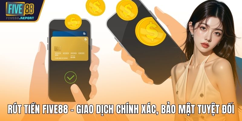 Rút tiền FIVE88