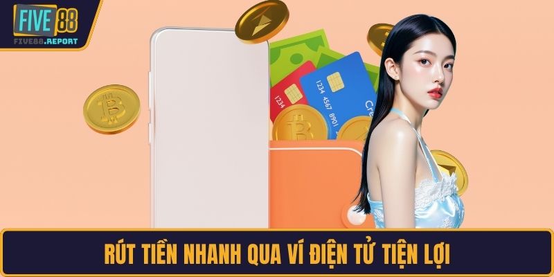 Rút tiền nhanh qua ví điện tử tiện lợi