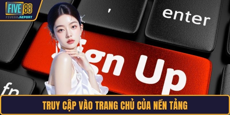Truy cập vào trang chủ của nền tảng