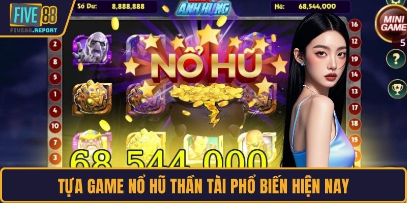 Tựa game Nổ Hũ Thần Tài phổ biến hiện nay