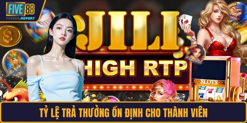 Tỷ lệ trả thưởng ổn định cho thành viên