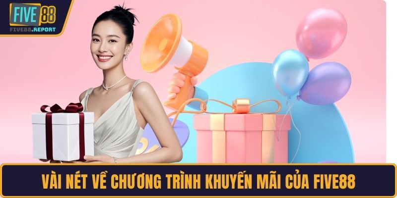 Vài nét về chương trình khuyến mãi của FIVE88